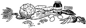 Iron-rich foods such as leafy vegetables, fish, eggs, liver and molasses.